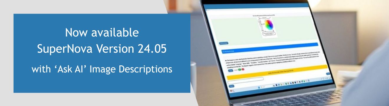 Now available - SuperNova Version 24.05 - with Ask AI Image Descriptions